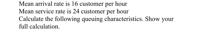 12. Prob. of 3 customers in the system 13. Prob.