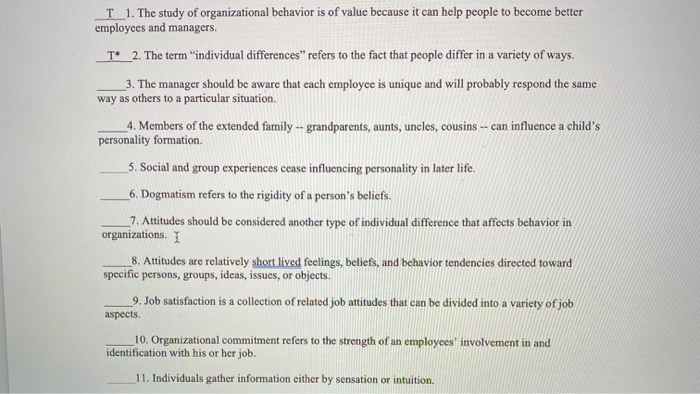 T 1. The study of organizational behavior is of