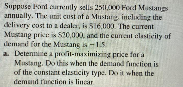 Suppose Ford currently sells 250,000 Ford