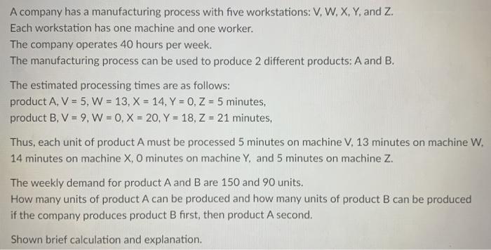 A company has a manufacturing process with five