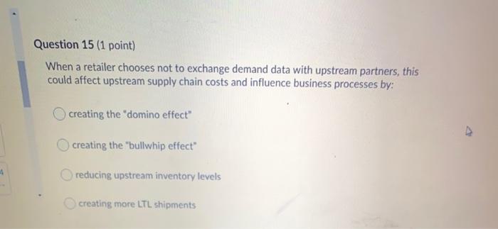 Question 15 (1 point) When a retailer chooses not