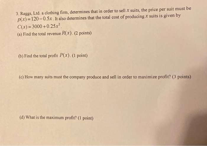 3. Raggs, Ltd. a clothing firm, determines that