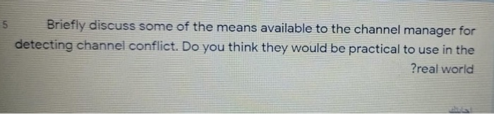 5 Briefly discuss some of the means available to