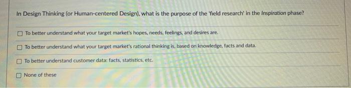 In Design Thinking (or Human-centered Design),