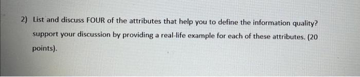 2) List and discuss FOUR of the attributes that