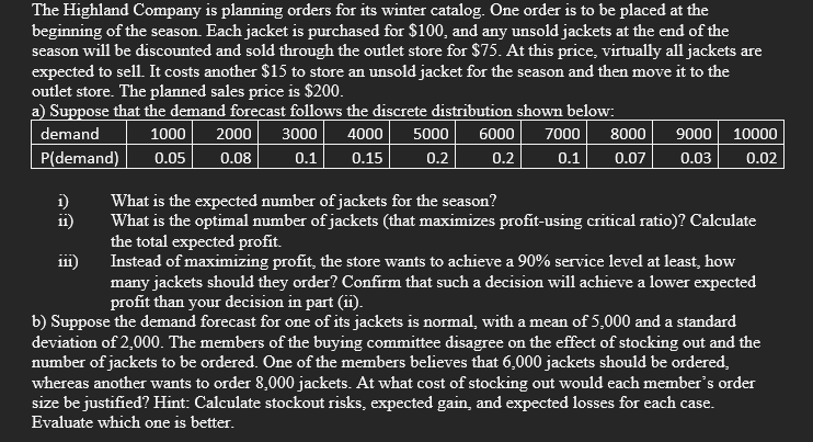 The Highland Company is planning orders for its