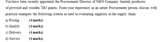 You have been recently appointed the Procurement