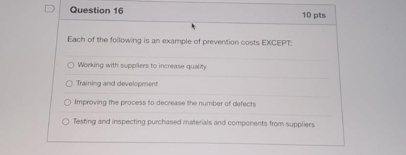 Question 16 10 pts Each of the following is an