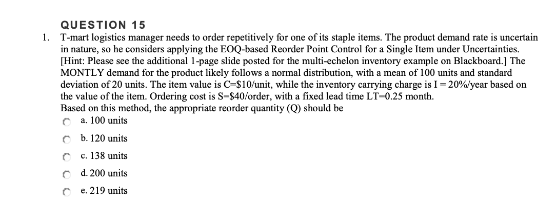 QUESTION 15 1. T-mart logistics manager needs to