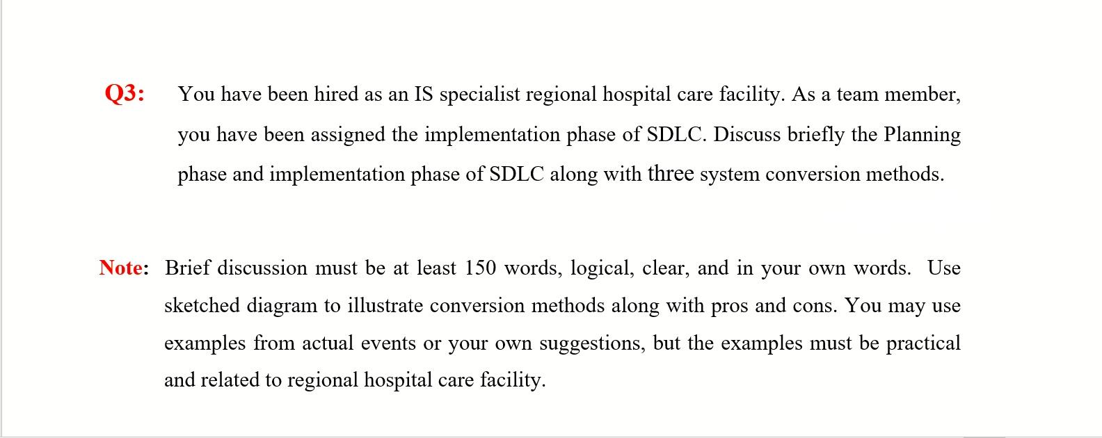 Q3: You have been hired as an IS specialist