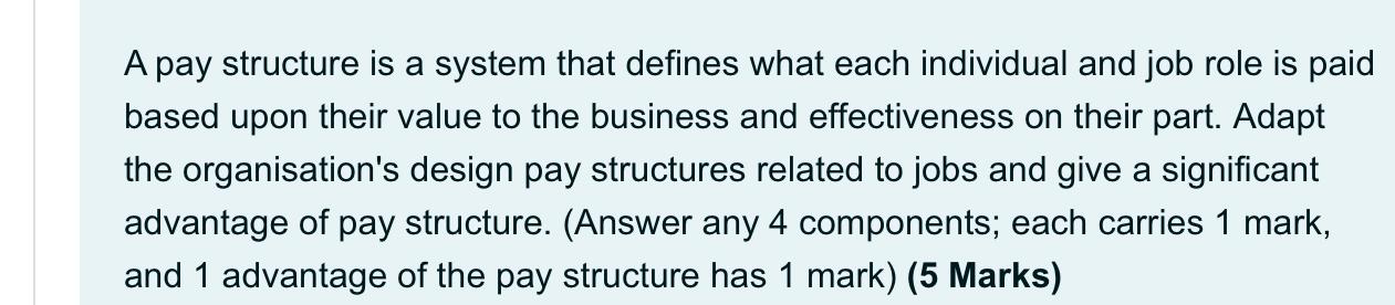 A pay structure is a system that defines what