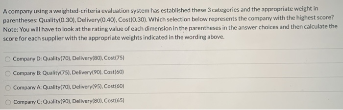 A company using a weighted-criteria evaluation
