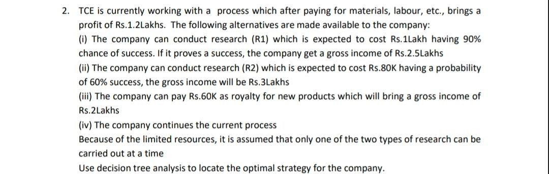 2. TCE is currently working with a process which