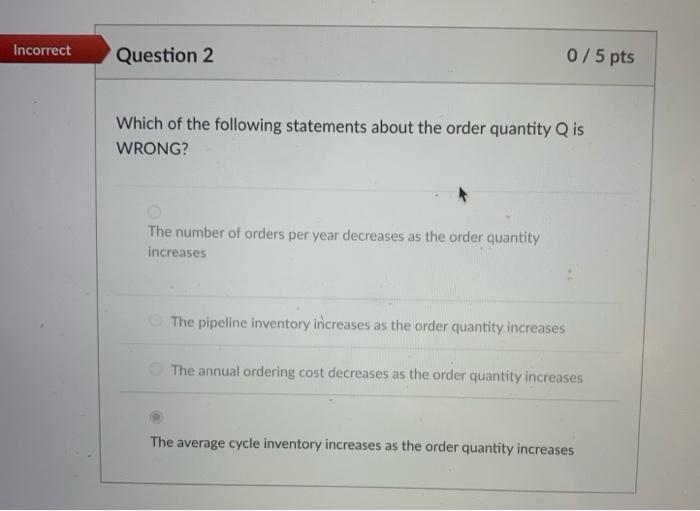 please help Incorrect Question 2 Which of the