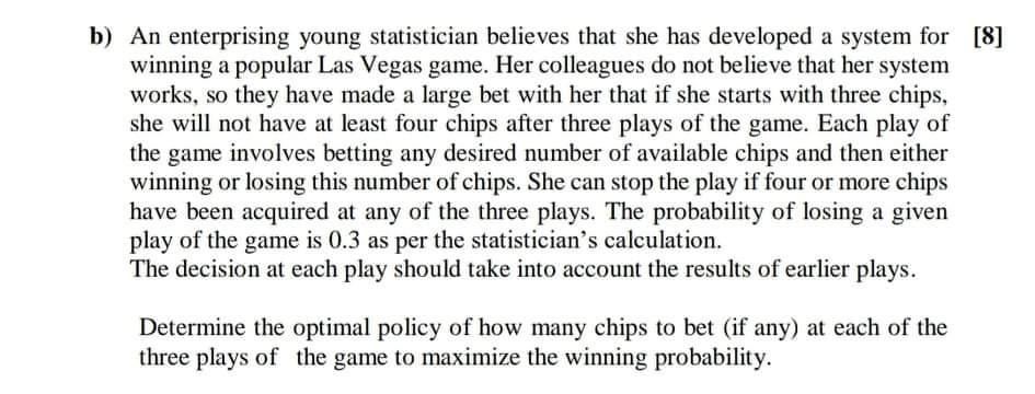 b) An enterprising young statistician believes