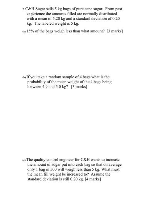 7.C&H Sugar sells 5 kg bags of pure cane sugar.