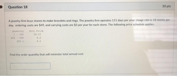 Question 18 10 pts A jewelry firm buys stones to