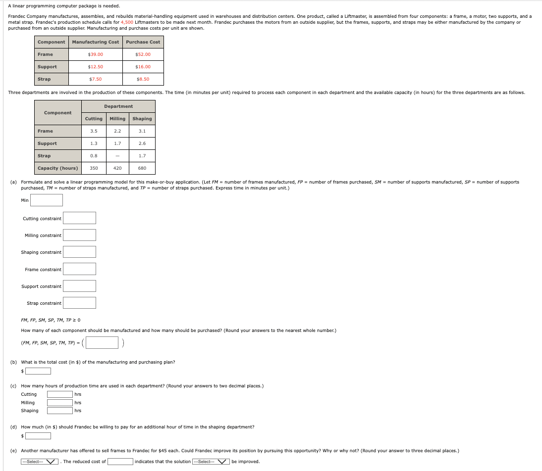 A linear programming computer package is needed.