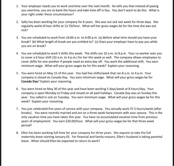 please help 1. Your employer needs you to work