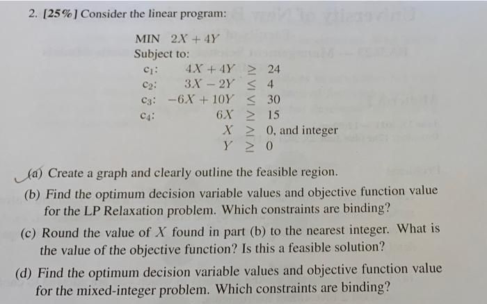 2. (25%] Consider the linear program: MIN 2X + 4Y