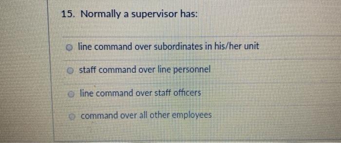 15. Normally a supervisor has: o line command