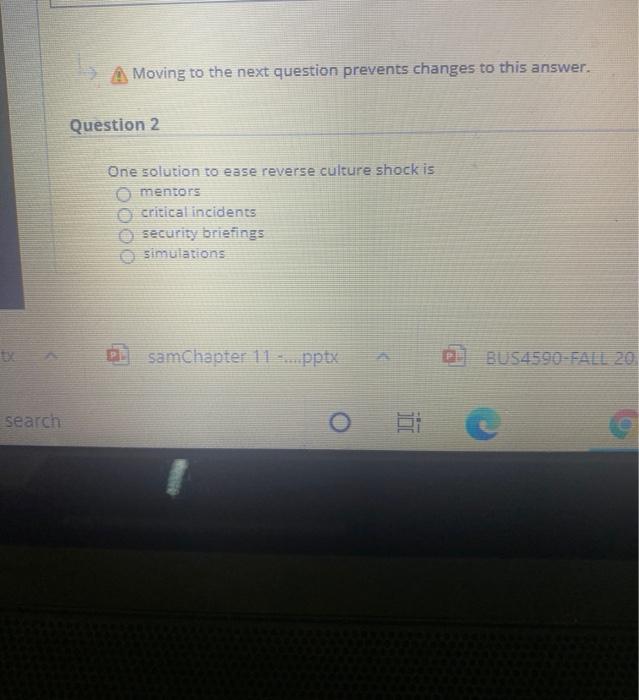 A Moving to the next question prevents changes to