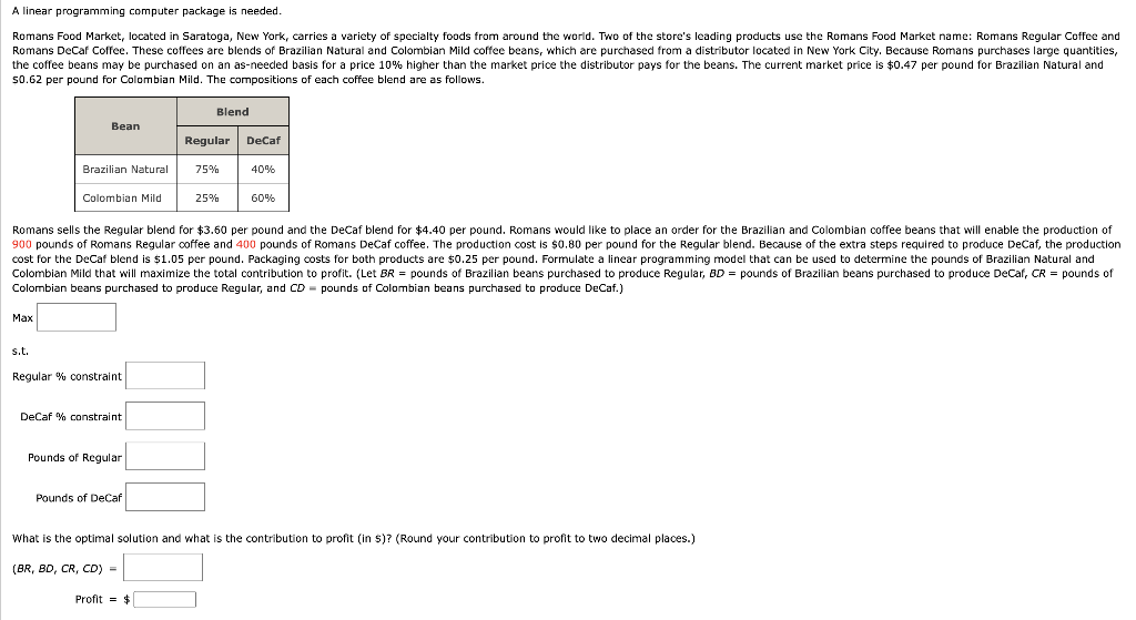 A linear programming computer package is needed.
