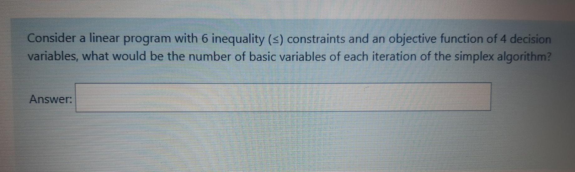 Consider a linear program with 6 inequality (s)