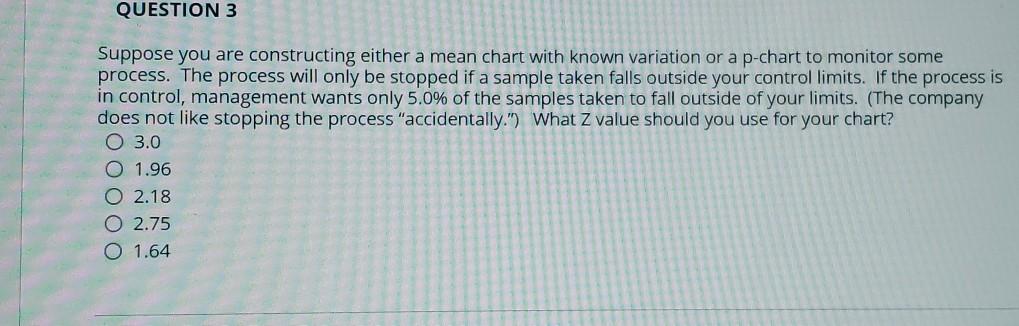 QUESTION 3 Suppose you are constructing either a