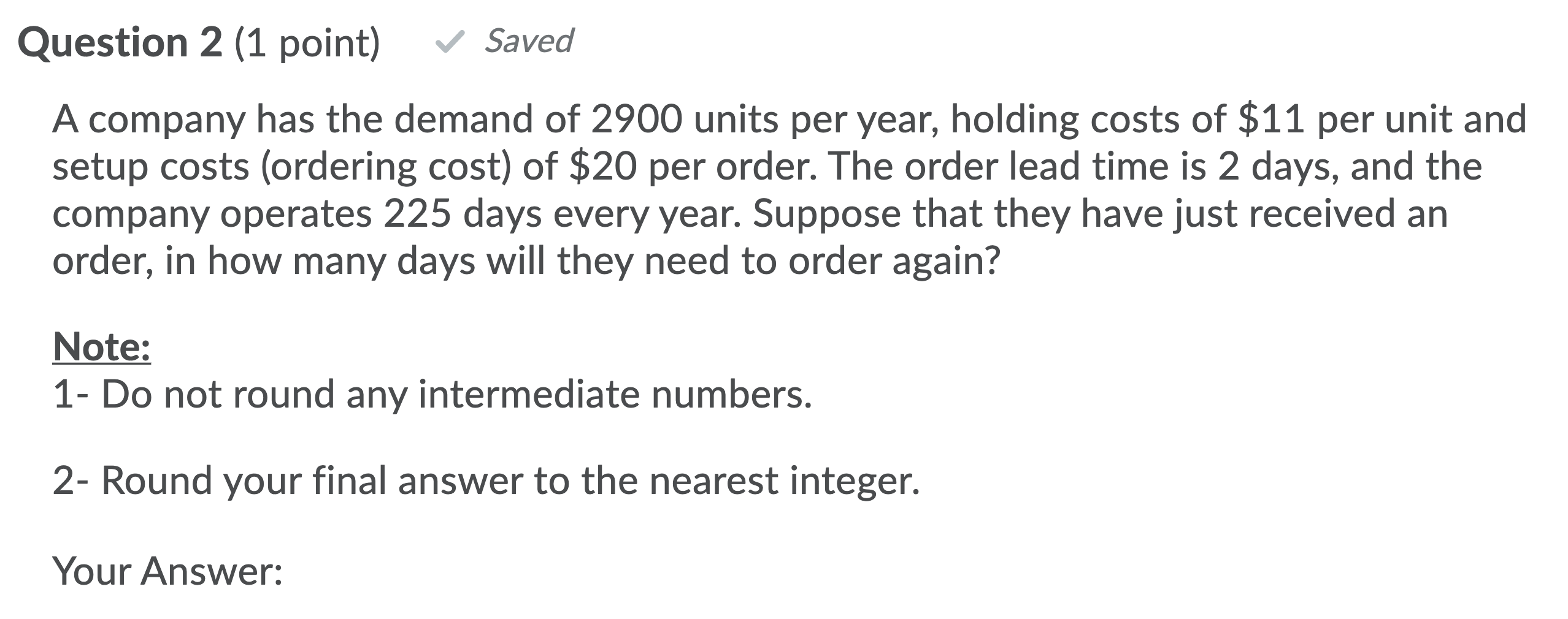 Question 2 (1 point) Saved A company has the