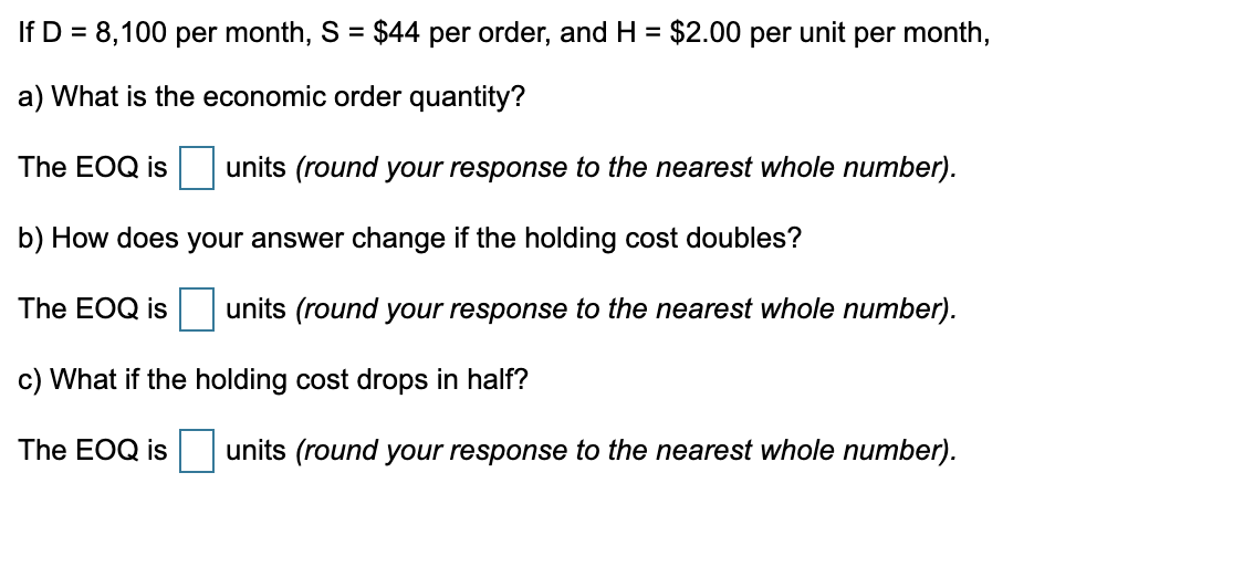 If D = per month, S = $ per order, and H = $ per