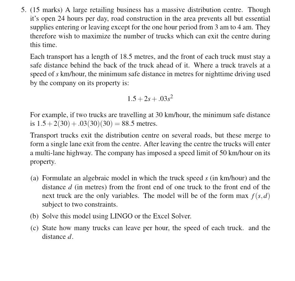 5. (15 marks) A large retailing business has a