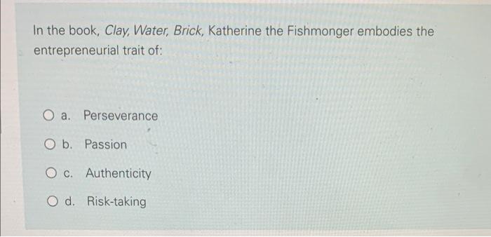 In the book, Clay, Water, Brick, Katherine the