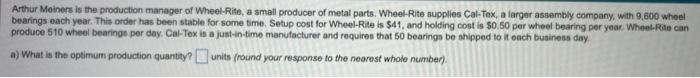 a) What is the optimum production quantity? units