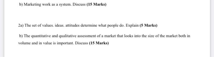 b) Marketing work as a system. Discuss (15 Marks)
