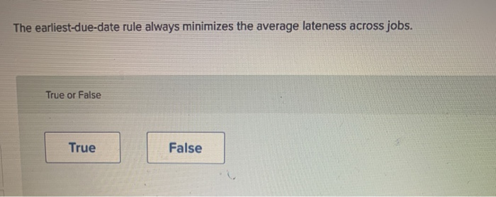 1 a b The earliest-due-date rule always minimizes