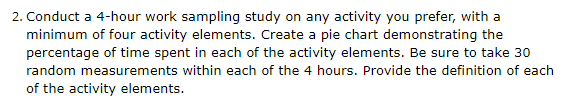 2. Conduct a 4-hour work sampling study on any