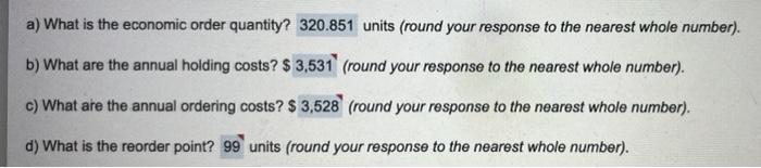 a) What is the economic order quantity? units