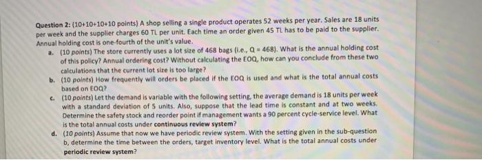 Question 2: (10+10+10+10 points) A shop selling a