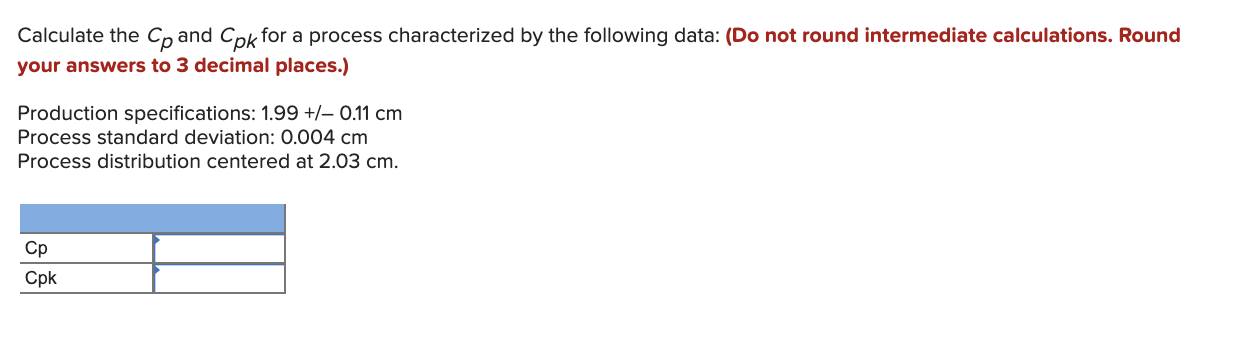 Calculate the Cp and Cpk for a process