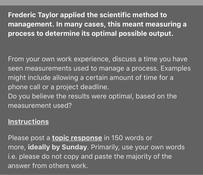 Frederic Taylor applied the scientific method to