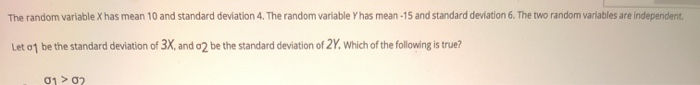 The random variable X has mean 10 and standard