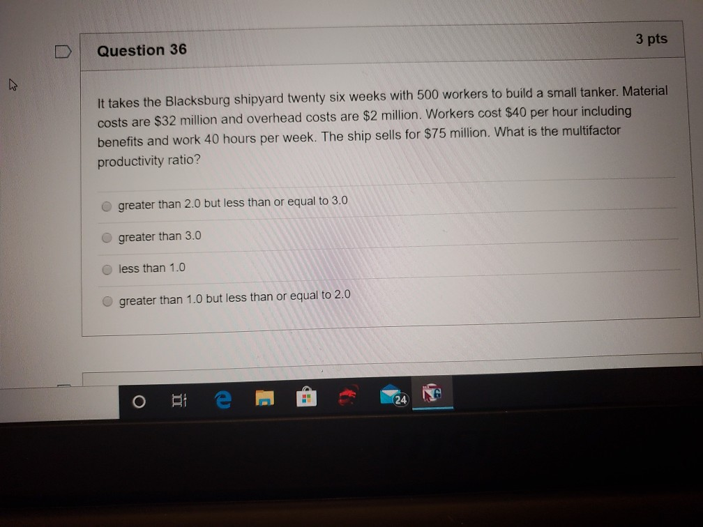 Question 36 3 pts It takes the Blacksburg