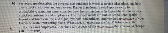 b) Servicescape describes the physical