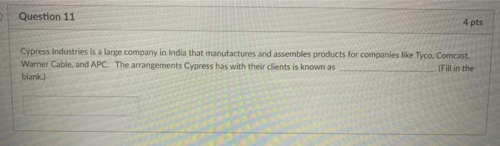 Question 11 4 pts Cypress Industries is a large