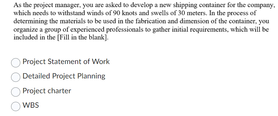 As the project manager, you are asked to develop