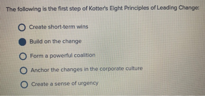 The following is the first step of Kotter's Eight