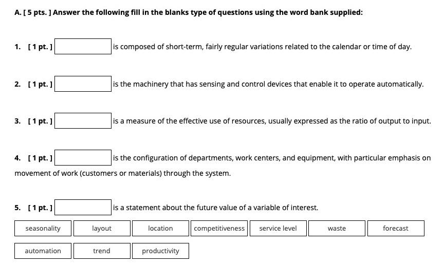 A. [ 5 pts. ] Answer the following fill in the