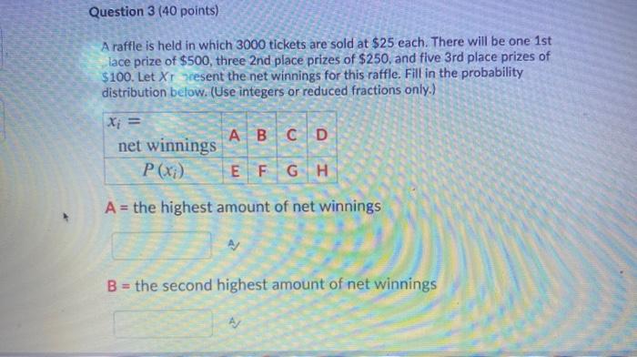 Question 3 (40 points) A raffle is held in which