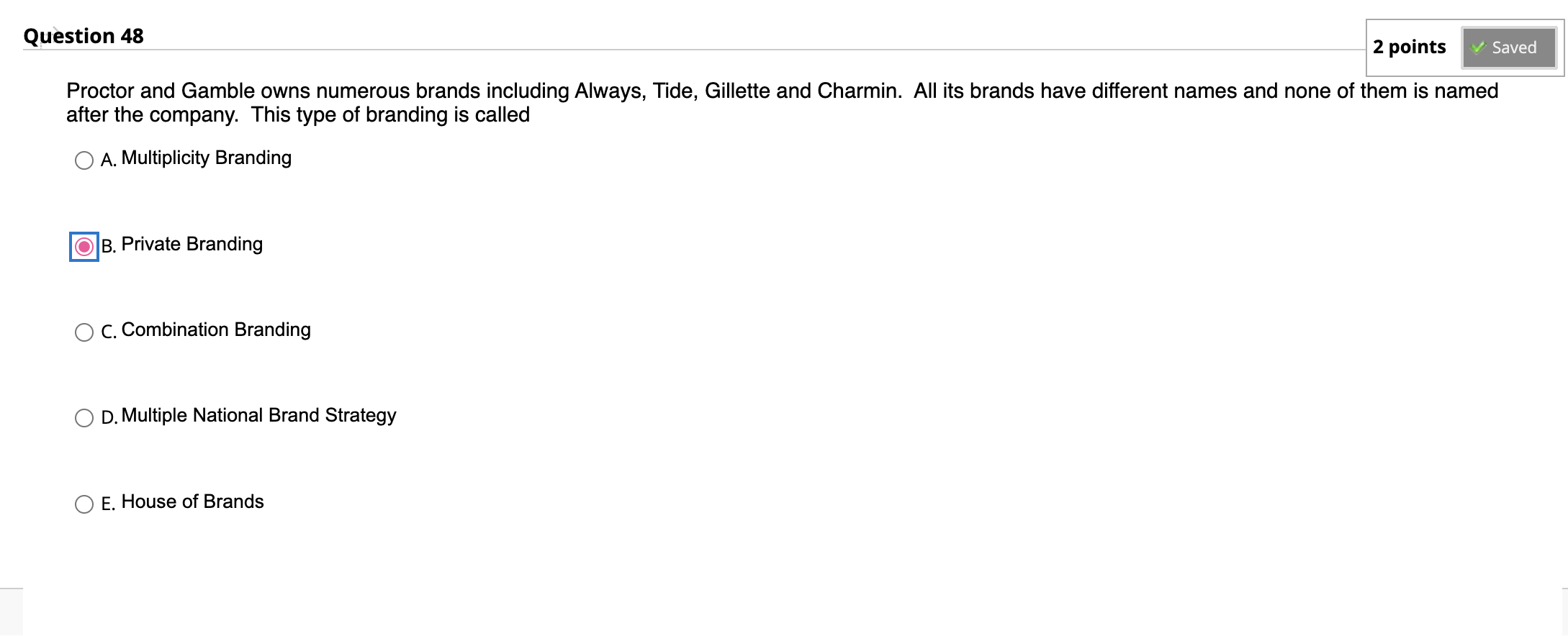 Proctor and Gamble owns numerous brands including